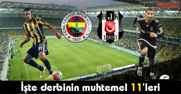 Fenerbahçe - Beşiktaş derbisinin muhtemel 11'leri