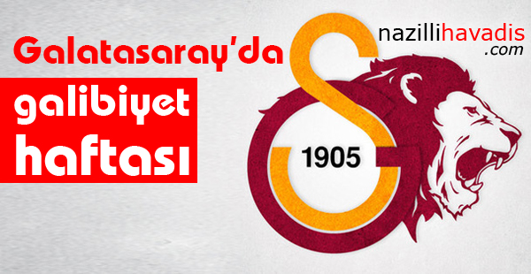 Galatasaray'da galibiyet haftası