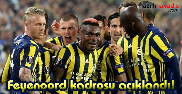 Fenerbahçe'nin Feyenoord kadrosu açıklandı!