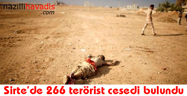 Sirte'de 266 terörist cesedi bulundu