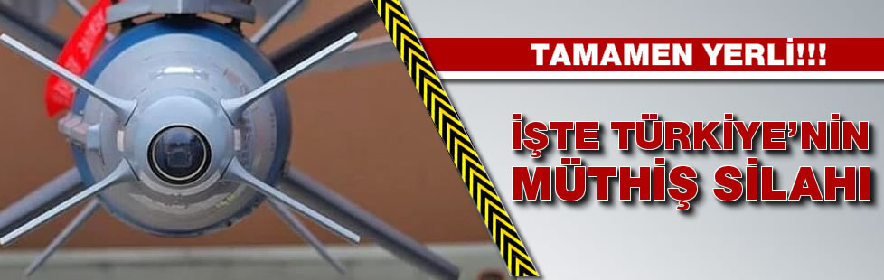 Tamamen yeri! İşte Türkiye'nin müthiş silahı!