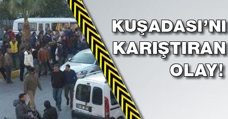 Kuşadası'nı karıştıran olay!