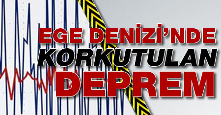 Ege Denizi’nde Deprem