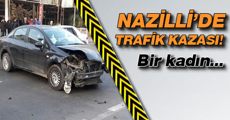 Nazilli'de trafik kazası!