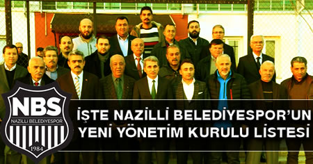 İşte Nazilli Belediyespor’un yeni yönetim kurulu listesi!