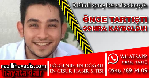 Önce tartıştı sonra kayboldu!