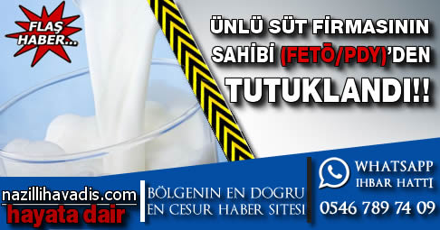 Ünlü süt firmasının sahibi tutuklandı