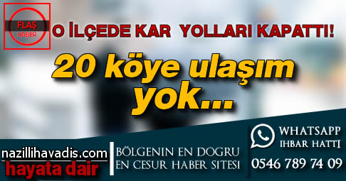 O ilçede kar yolları kapattı!