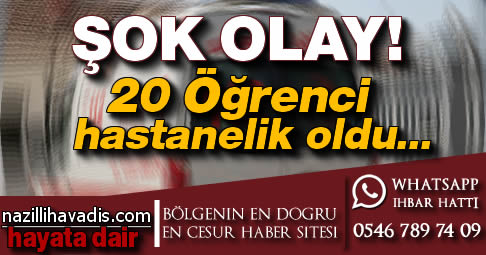 20 öğrenci hastanelik oldu!