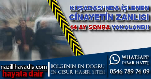 Kuşadası'nda işlenen cinayetin zanlısı yakalandı!