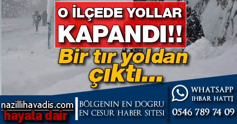 O ilçede yollar kapandı!