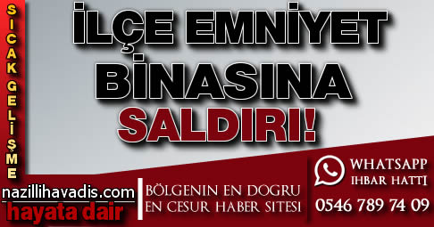 İlçe emniyete saldırı gerçekleşti!