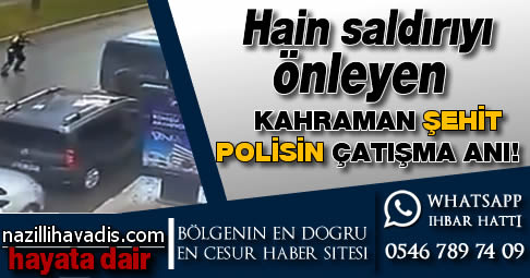 Kahraman polis şehit oldu, saldırıyı önledi!