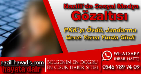 Nazilli'de Sosyal Medya Gözaltısı