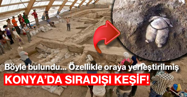 Konya'da sıradışı keşif!