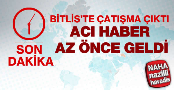 Bitlis'te çatışma çıktı