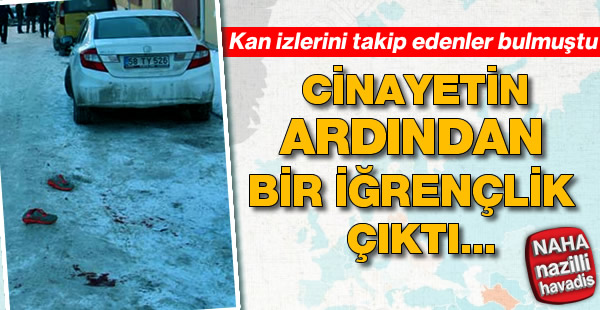 Cinayetin ardından bir iğrençlik çıktı