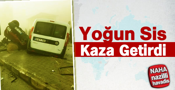 Yoğun sis kaza getirdi