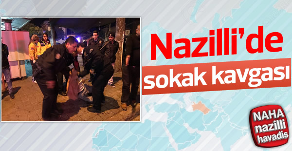 Nazilli'de sokak kavgası!