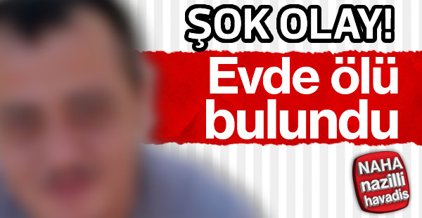 Metruk bir evde ölü bulundu