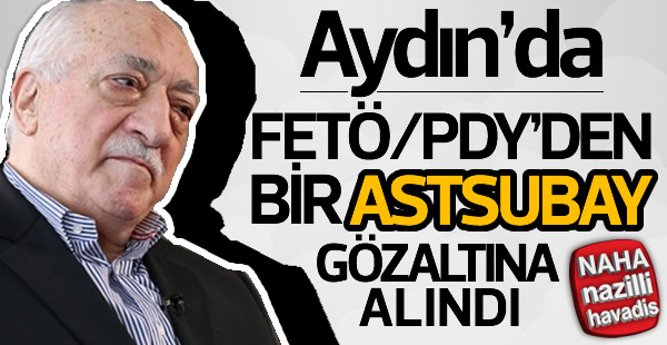 Aydın'da FETÖ operasyonu!