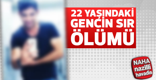 Denizli’de 22 yaşındaki gencin şüpheli ölümü