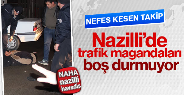 Nazilli'de trafik magandaları boş durmuyor!