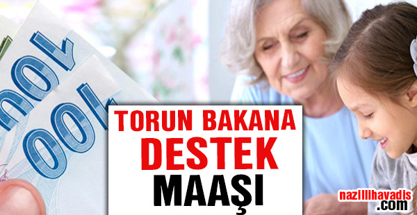 Torun bakan büyükanneye maaş belli oldu