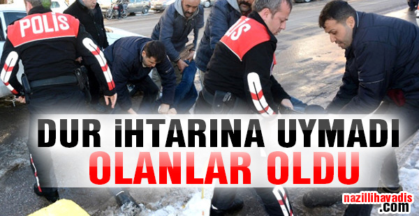 Dur ihtarına uymadı olanlar oldu