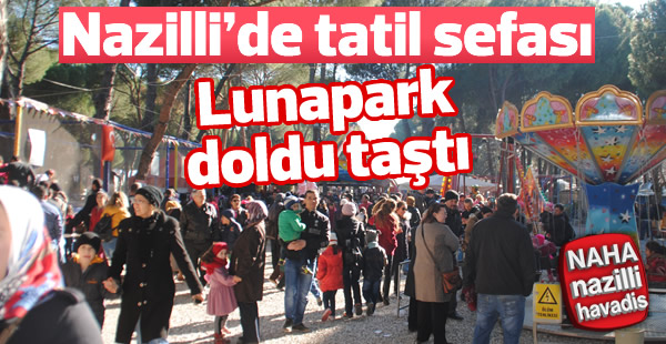 Nazilli'de yarı yıl tatili lunaparkları doldurdu