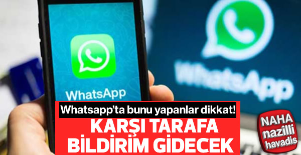 Whatsapp'ta bunu yapanlar dikkat!