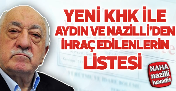 Aydın ve Nazilli'den ihraç edilenlerin listesi