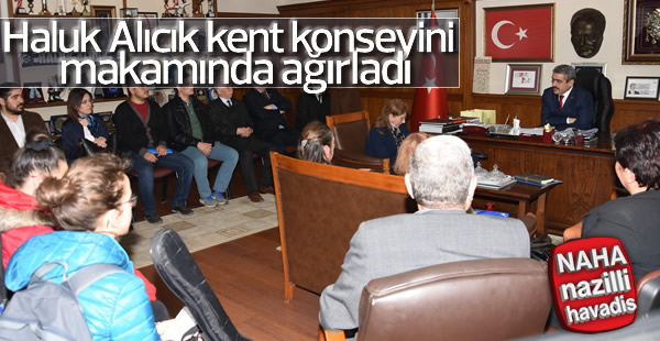 Başkan Alıcık, Kent Konseyini makamında ağırladı