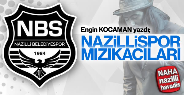 Nazillispor Mızıkacıları