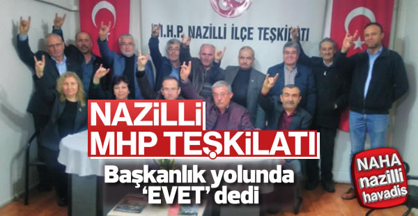 Nazilli MHP referanduma 'EVET' diyorlar