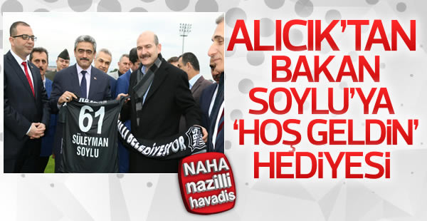 Alıcık'tan Bakan Soylu’ya ‘Hoş geldin’ hediyesi