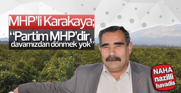 MHP'li Karakaya önemli açıklamalarda bulundu