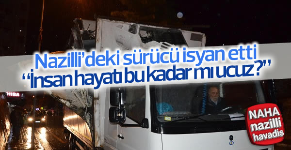 Nazilli halkı bu kazaya alıştı
