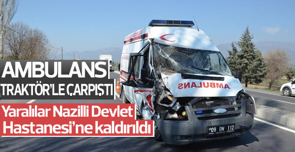 Ambulans Traktörle Çarpıştı: 3 Yaralı