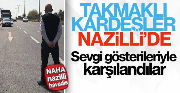 Takmaklı kardeşler Nazilli'de