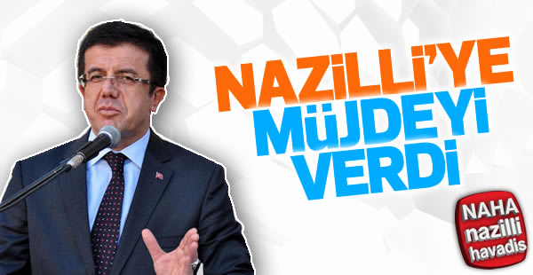 Bakan Nihat Zeybekci: Nazilli ne isterse yapmaya hazırım