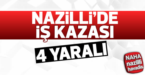 Nazilli'de iş kazası