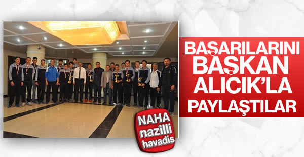 Başarılarını Başkan Alıcık İle Paylaştılar