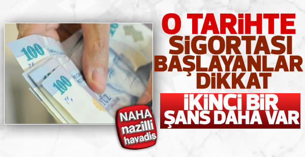 O tarihte sigortası başlayanlar dikkat