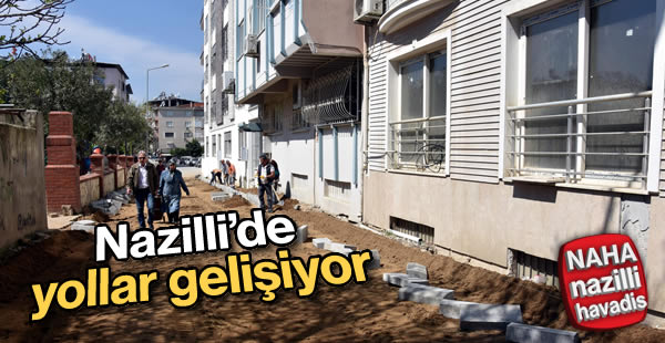 Nazilli’de yollar kilitli parke taşı ile döşeniyor