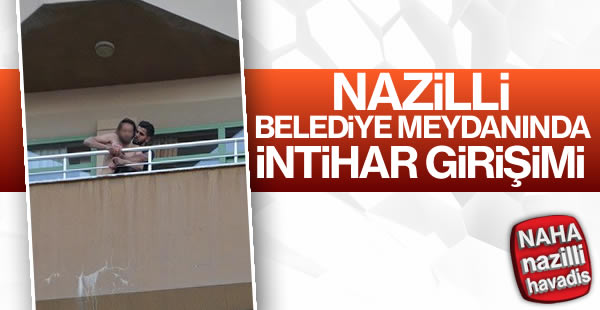 Nazilli'de şok intihar girişimi