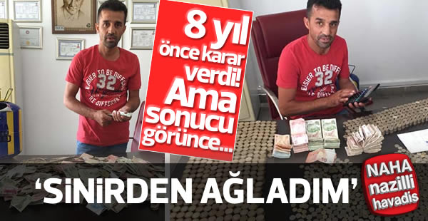 'Kumbarayı açınca sinirden ağladım'