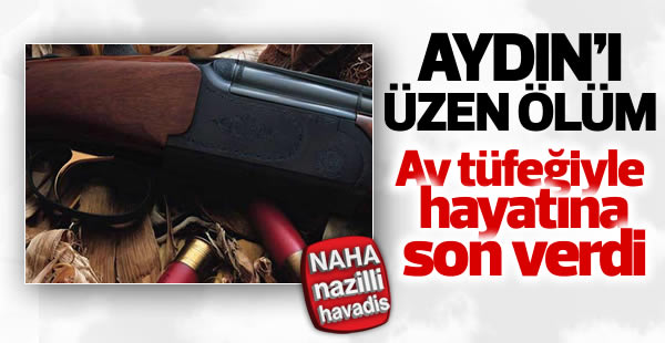 Av tüfeğiyle hayatına son verdi