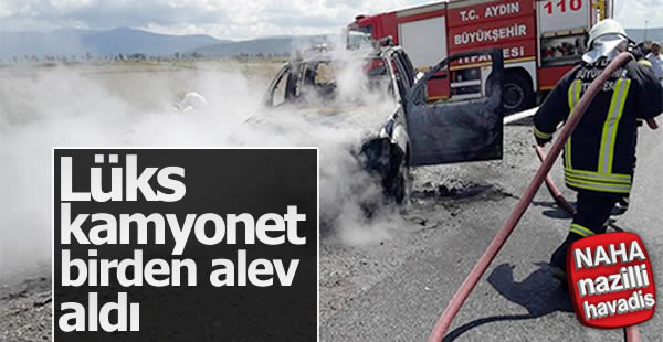 Lüks kamyoneti gözleri önünde yandı