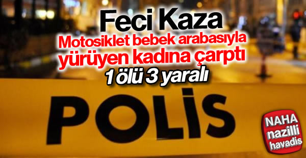 Feci kaza; 1 ölü 3 yaralı